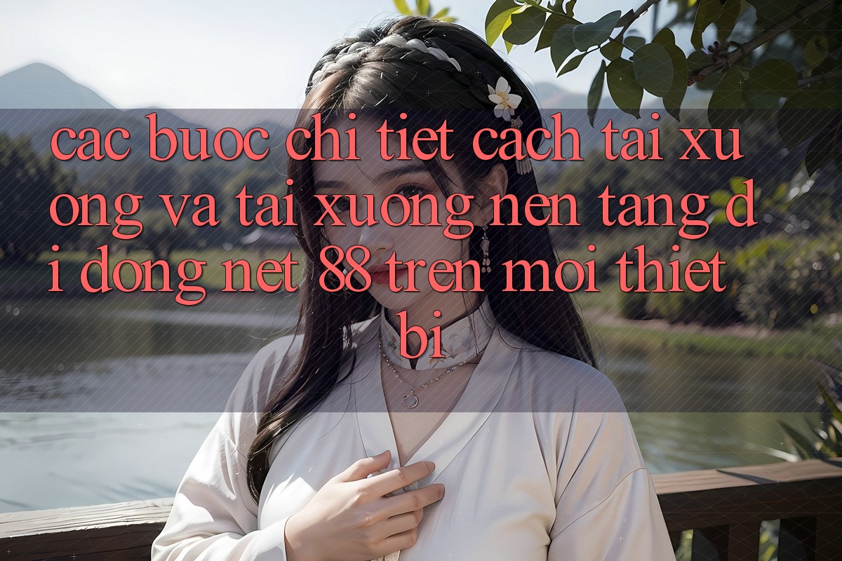 Các bước chi tiết cách tải xuống và tải xuống Nền tảng di động Net 88 trên mọi thiết bị Các bước chi tiết cách tải xuống và tải xuống Nền tảng di động Net 88 trên mọi thiết bị