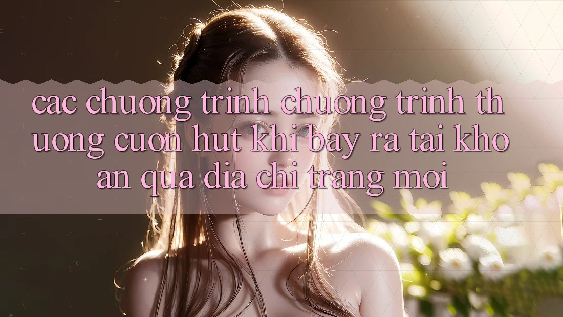 Các chương trình chương trình thưởng cuốn hút khi bày ra tài khoản qua địa chỉ trang mới Các chương trình chương trình thưởng cuốn hút khi bày ra tài khoản qua địa chỉ trang mới