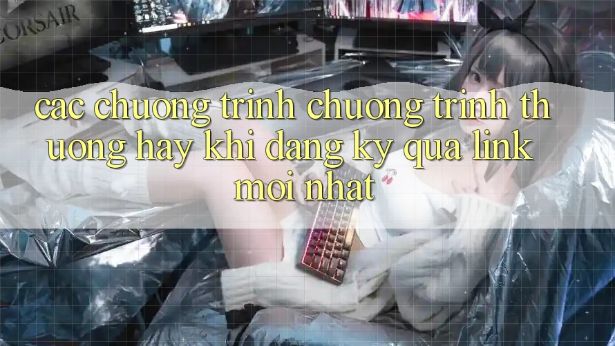 Các chương trình chương trình thưởng hay khi đăng ký qua link mới nhất Các chương trình chương trình thưởng hay khi đăng ký qua link mới nhất