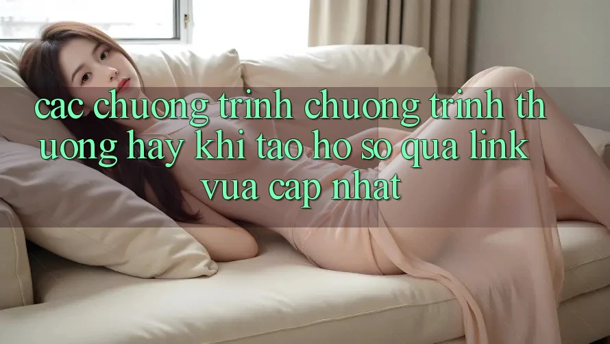 Các chương trình chương trình thưởng hay khi tạo hồ sơ qua link vừa cập nhật Các chương trình chương trình thưởng hay khi tạo hồ sơ qua link vừa cập nhật