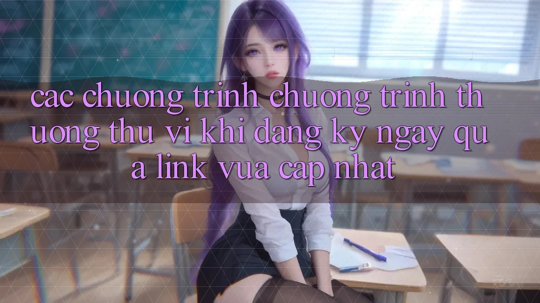 Các chương trình chương trình thưởng thú vị khi đăng ký ngay qua link vừa cập nhật Các chương trình chương trình thưởng thú vị khi đăng ký ngay qua link vừa cập nhật