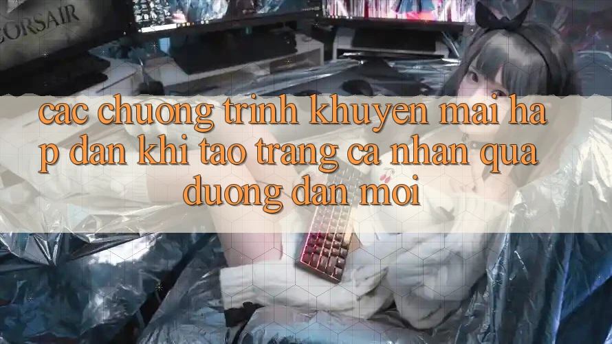 Các chương trình khuyến mãi hấp dẫn khi tạo trang cá nhân qua đường dẫn mới