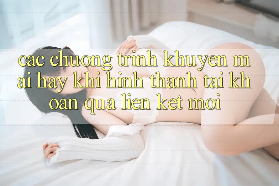 Các chương trình khuyến mãi hay khi hình thành tài khoản qua liên kết mới Các chương trình khuyến mãi hay khi hình thành tài khoản qua liên kết mới