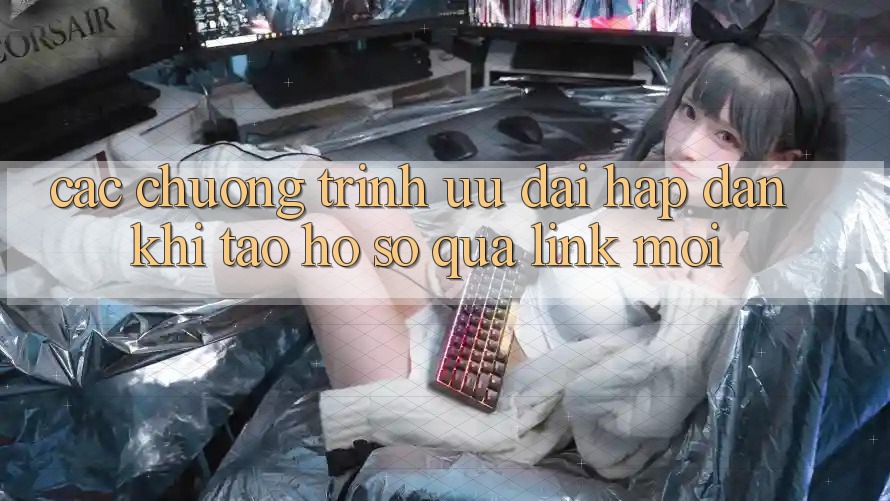 Các chương trình ưu đãi hấp dẫn khi tạo hồ sơ qua link mới Các chương trình ưu đãi hấp dẫn khi tạo hồ sơ qua link mới