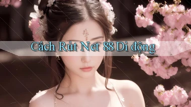 cách rút net 88 di động