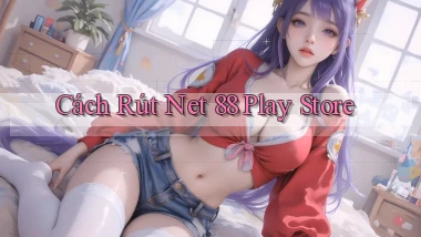 cách rút net 88 play store