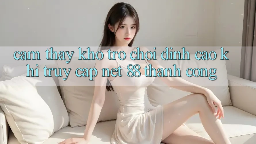 Cảm thấy kho trò chơi đỉnh cao khi truy cập Net 88 thành công Cảm thấy kho trò chơi đỉnh cao khi truy cập Net 88 thành công