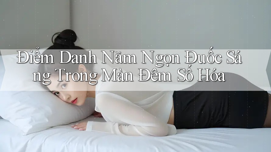 Điểm Danh Năm Ngọn Đuốc Sáng Trong Màn Đêm Số Hóa