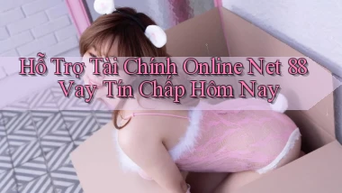 hỗ trợ tài chính online net 88 vay tín chấp hôm nay