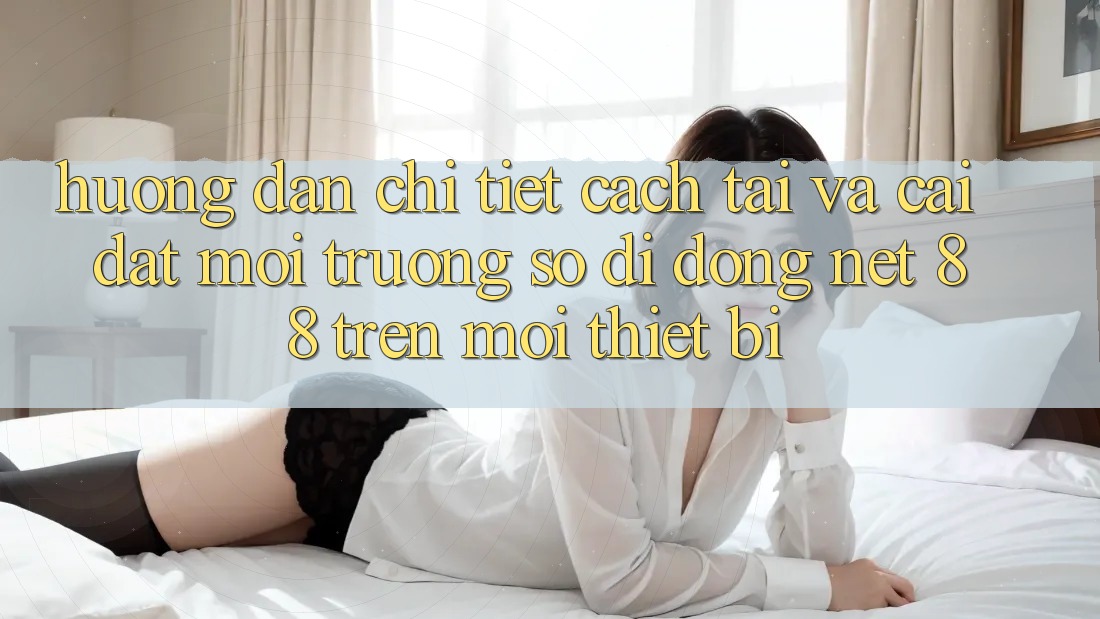 Hướng dẫn chi tiết cách tải và cài đặt Môi trường số di động Net 88 trên mọi thiết bị Hướng dẫn chi tiết cách tải và cài đặt Môi trường số di động Net 88 trên mọi thiết bị