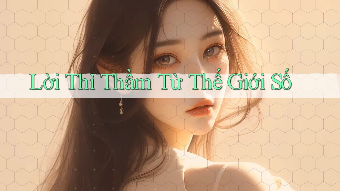 Lời Thì Thầm Từ Thế Giới Số