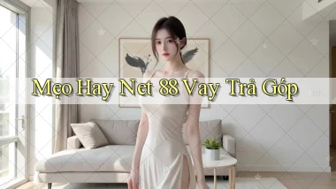 mẹo hay net 88 vay trả góp