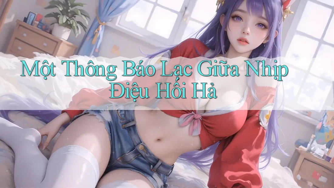 Một Thông Báo Lạc Giữa Nhịp Điệu Hối Hả