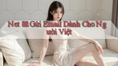 net 88 gửi email dành cho người việt