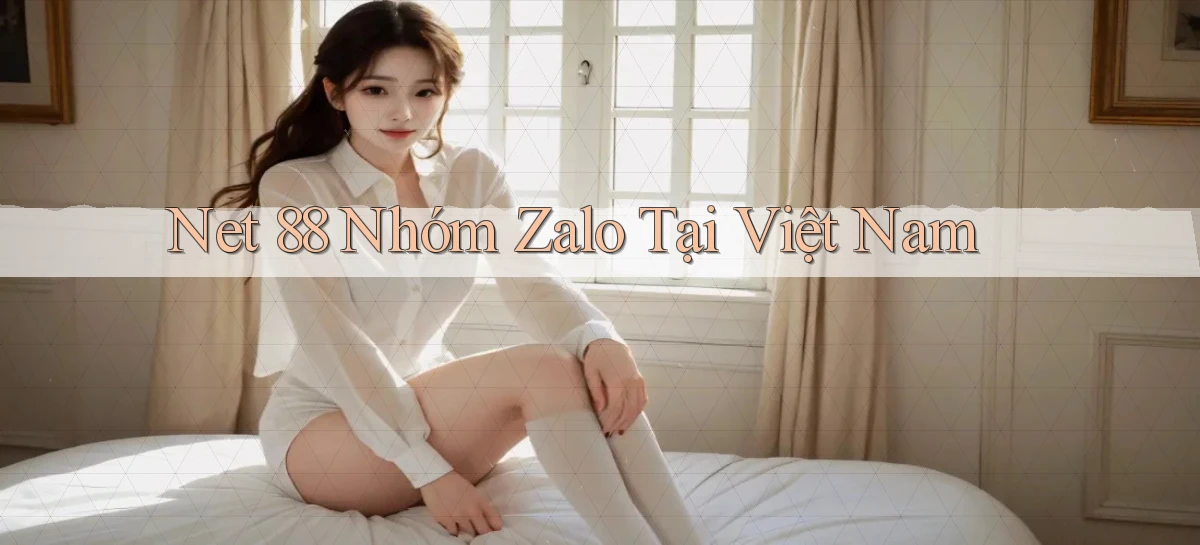 net 88 nhóm zalo tại việt nam