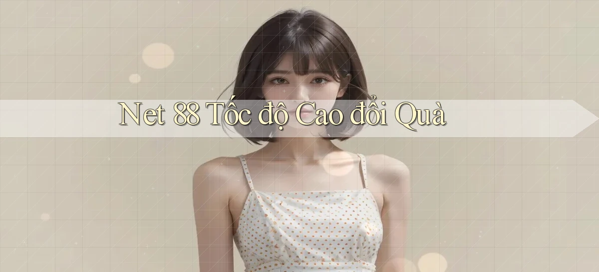 net 88 tốc độ cao đổi quà