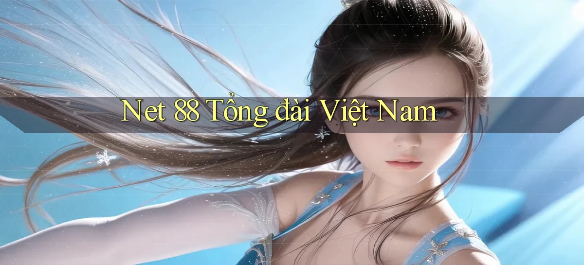 net 88 tổng đài việt nam
