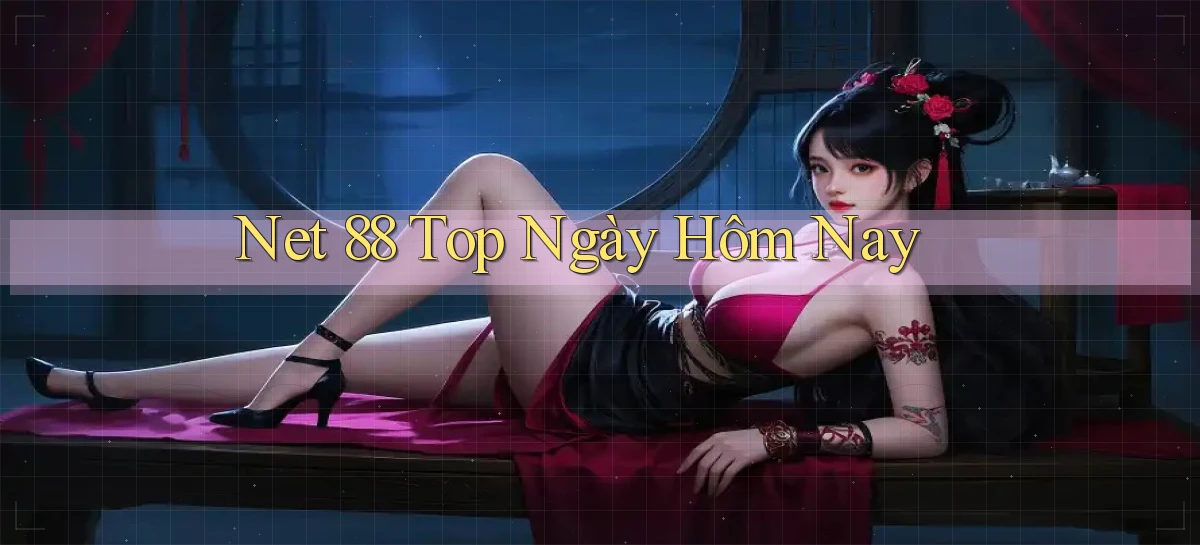 net 88 top ngày hôm nay