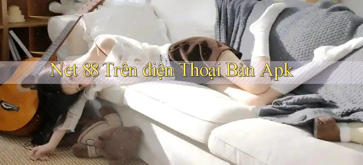 net 88 trên điện thoại bản apk