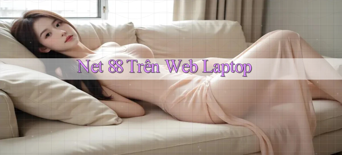 net 88 trên web laptop