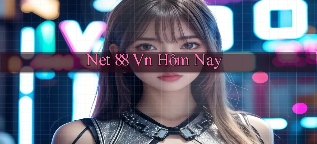 net 88 vn hôm nay