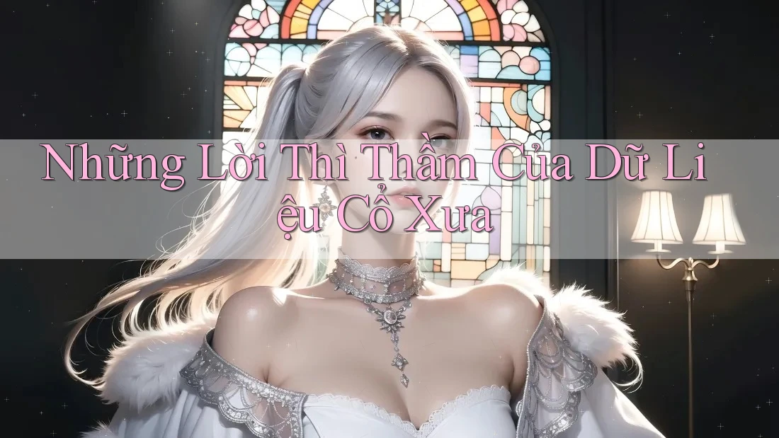 Những Lời Thì Thầm Của Dữ Liệu Cổ Xưa Những Lời Thì Thầm Của Dữ Liệu Cổ Xưa