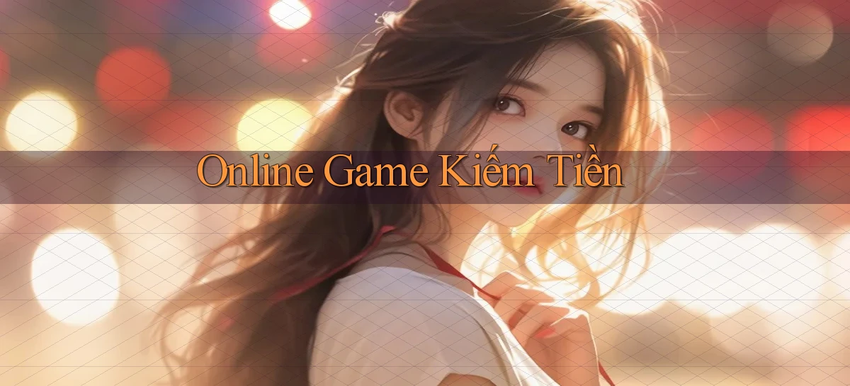 Online Game kiếm tiền