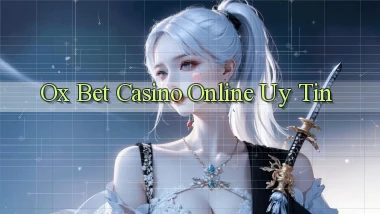 ox bet casino online uy tín