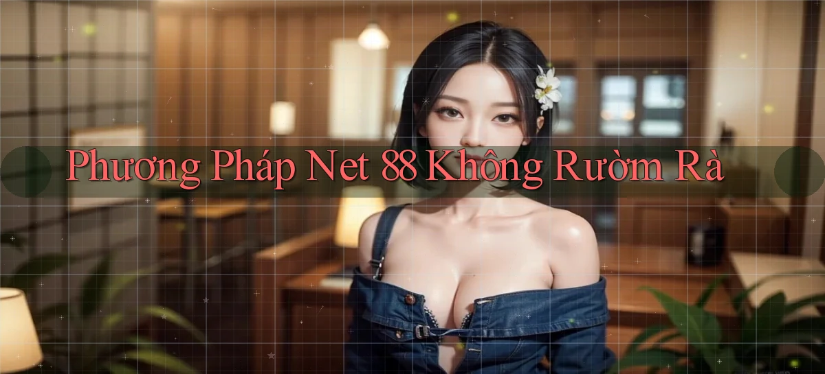phương pháp net 88 không rườm rà