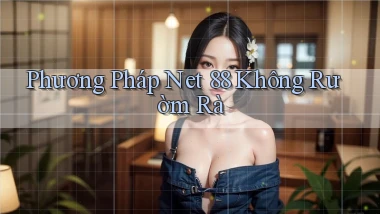 phương pháp net 88 không rườm rà