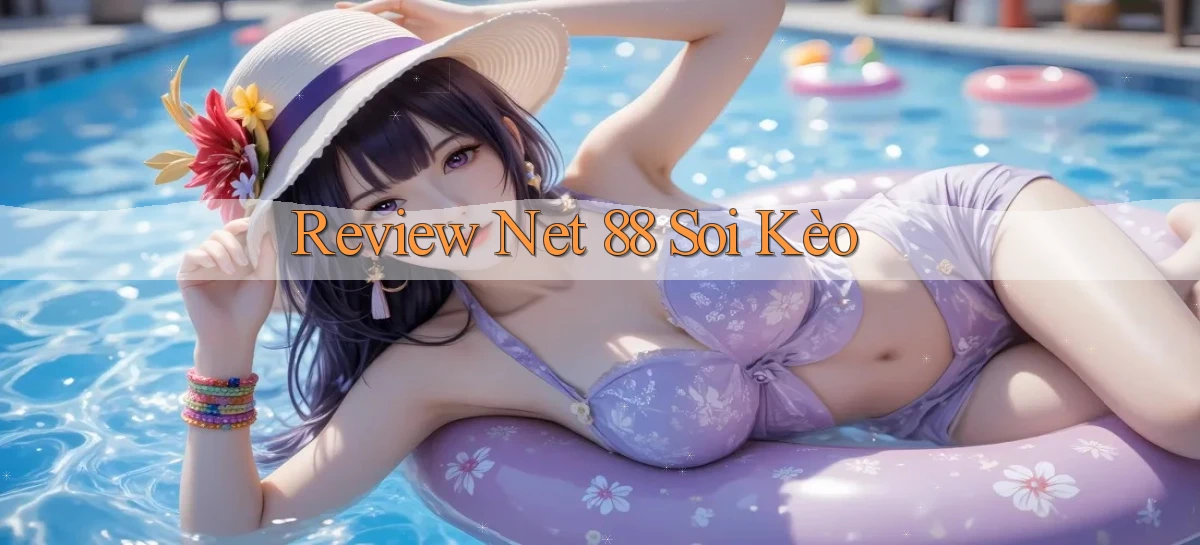 review net 88 soi kèo