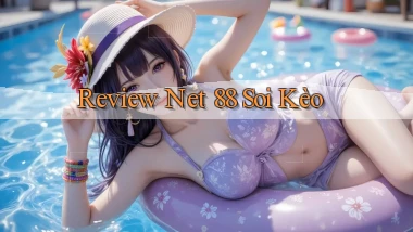 review net 88 soi kèo