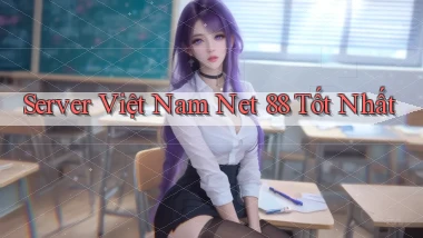 server việt nam net 88 tốt nhất