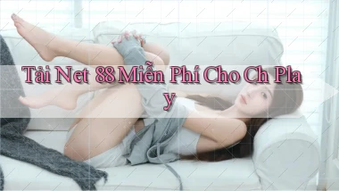 tải net 88 miễn phí cho ch play