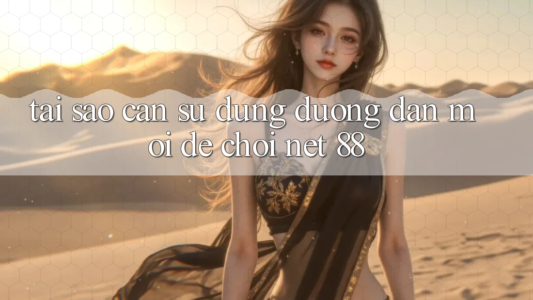 Tại sao cần sử dụng đường dẫn mới để chơi Net 88? Tại sao cần sử dụng đường dẫn mới để chơi Net 88?