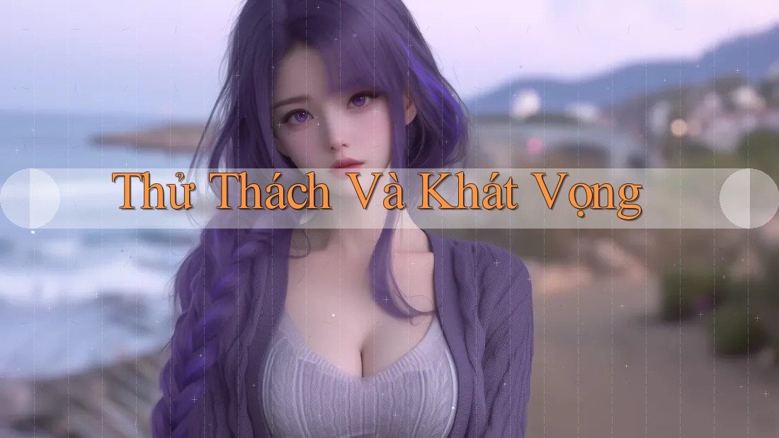 Thử Thách Và Khát Vọng