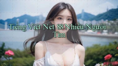 tiếng việt net 88 nhiều người tìm