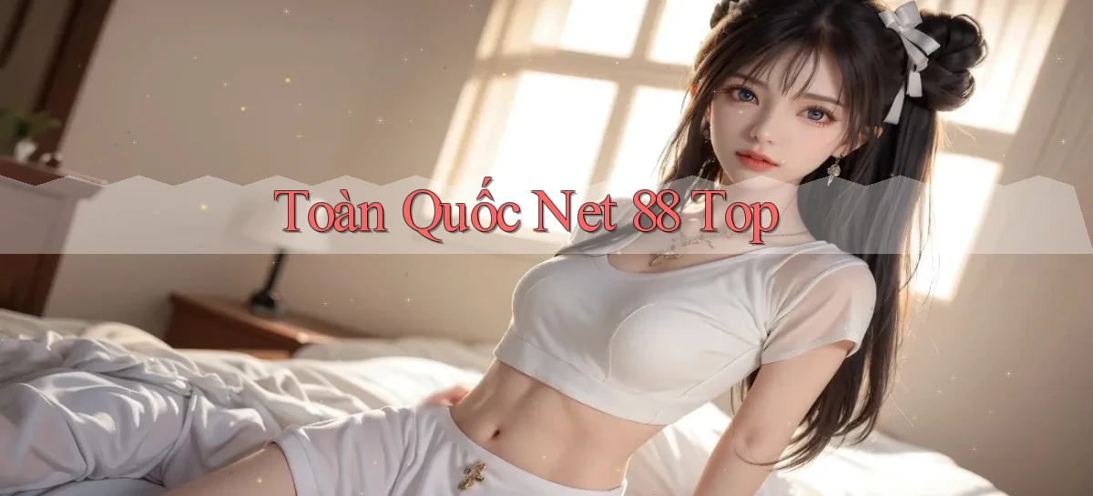 toàn quốc net 88 top