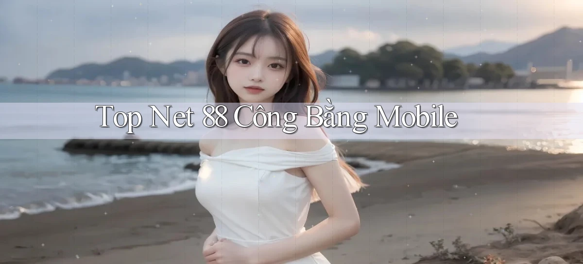 top net 88 công bằng mobile