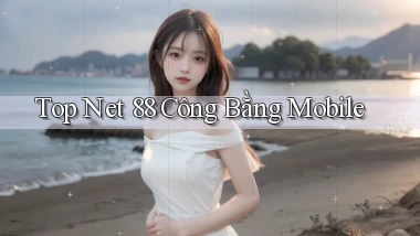 top net 88 công bằng mobile