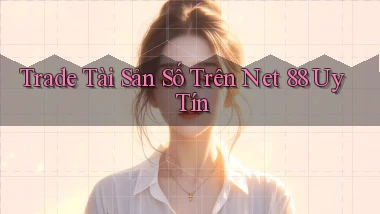 trade tài sản số trên net 88 uy tín