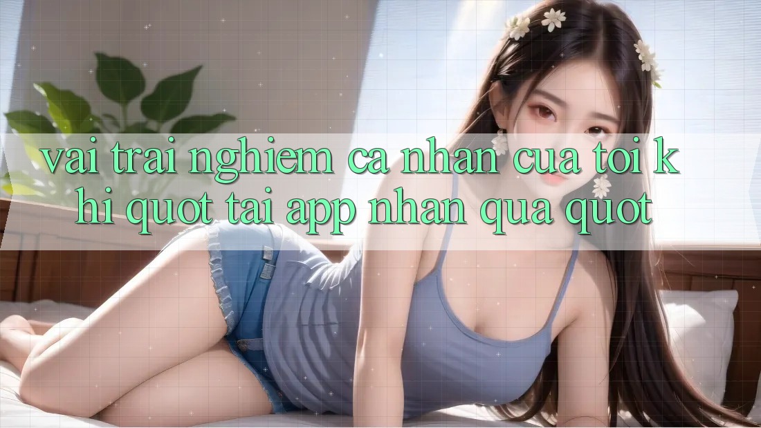 Vài Trải Nghiệm Cá Nhân Của Tôi Khi " Tải App Nhận Quà" Vài Trải Nghiệm Cá Nhân Của Tôi Khi " Tải App Nhận Quà"